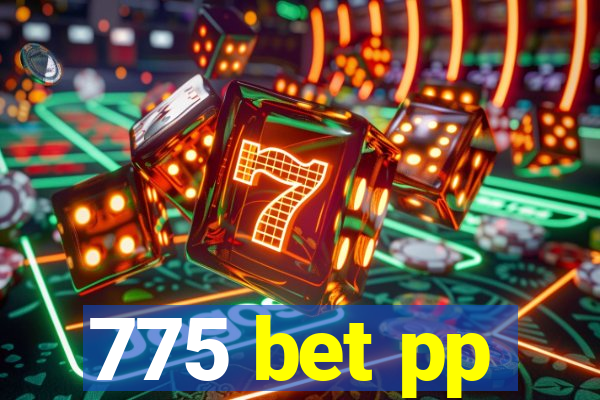 775 bet pp